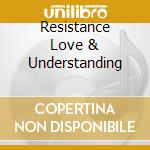 Resistance Love & Understanding cd