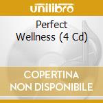 Perfect Wellness (4 Cd)