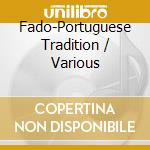 Fado-Portuguese Tradition / Various cd musicale di V/A