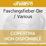 Faschingsfieber-Die / Various cd