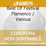 Best Of Festival Flamenco / Various cd