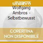 Wolfgang Ambros - Selbstbewusst cd