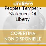Peoples Temper - Statement Of Liberty cd musicale di Peoples Temper