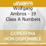Wolfgang Ambros - 19 Class A Numbers cd musicale di Wolfgang Ambros