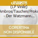 (LP Vinile) Ambros/Tauchen/Proko - Der Watzmann Ruft (Remastered)
