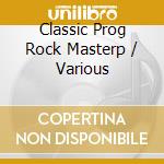 Classic Prog Rock Masterp / Various cd musicale