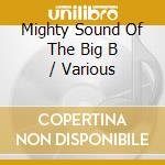 Mighty Sound Of The Big B / Various cd