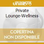 Private Lounge-Wellness cd