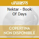 Nektar - Book Of Days cd musicale di Nektar