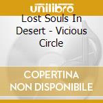 Lost Souls In Desert - Vicious Circle cd musicale di Lost Souls In Desert