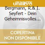 Bergmann, R.& I. Seyfert - Dein Geheimnisvolles Ich (2 Cd) cd musicale di Bergmann, R.& I. Seyfert