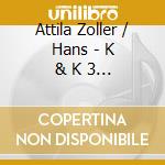 Attila Zoller / Hans - K & K 3 In New York cd musicale di Attila Zoller / Hans