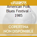 American Folk Blues Festival - 1985 cd