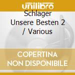 Schlager Unsere Besten 2 / Various cd