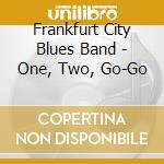 Frankfurt City Blues Band - One, Two, Go-Go cd