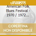 American Folk Blues Festival - 1970 / 1972 / 1980 / 1981 cd musicale di Aa/vv american folk