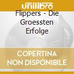 Flippers - Die Groessten Erfolge cd
