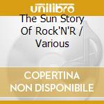 The Sun Story Of Rock'N'R / Various cd