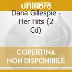 Dana Gillespie - Her Hits (2 Cd) cd