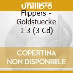 Flippers - Goldstuecke 1-3 (3 Cd) cd