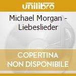 Michael Morgan - Liebeslieder cd