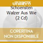 Schoensten Walzer Aus Wie (2 Cd) cd musicale di Bellaphon
