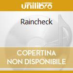 Raincheck cd