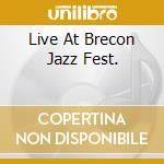 Live At Brecon Jazz Fest. cd