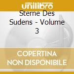 Sterne Des Sudens - Volume 3 cd musicale di Sterne Des Sudens