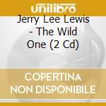 Jerry Lee Lewis - The Wild One (2 Cd)