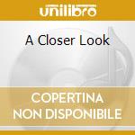 A Closer Look cd