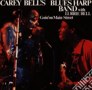 Carey Bells Blues Harp Band - Goin' On Main Street cd musicale di Carey bell/lurrie be