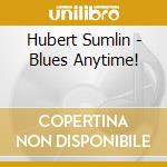 Hubert Sumlin - Blues Anytime! cd
