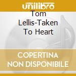 Tom Lellis-Taken To Heart cd