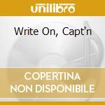 Write On, Capt'n cd