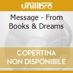 Message - From Books & Dreams cd musicale di Message