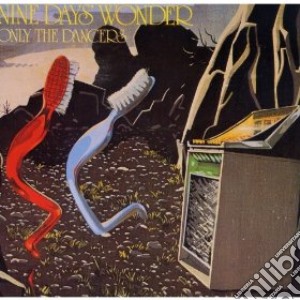 (LP Vinile) Nine DaysWonder - Only The Dancers (Remastered) lp vinile di Nine Days  Wonder