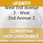 West End Avenue 3 - West End Avenue 3 cd musicale di West End Avenue 3