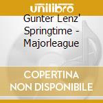 Gunter Lenz' Springtime - Majorleague cd musicale di Gunter Lenz' Springtime