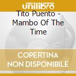 Tito Puento - Mambo Of The Time cd musicale di Tito Puento
