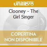 Clooney - The Girl Singer cd