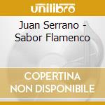 Juan Serrano - Sabor Flamenco cd musicale di JUAN SERRANO