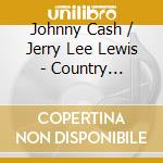 Johnny Cash / Jerry Lee Lewis - Country Comeback cd