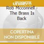 Rob Mcconnell - The Brass Is Back cd