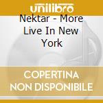 Nektar - More Live In New York cd