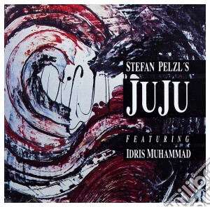 Stefan Pelzl - Stefan Pelzls Juju Featuring Idris Muhammad cd musicale di Stefan Pelzl