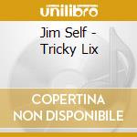 Jim Self - Tricky Lix cd