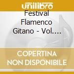 Festival Flamenco Gitano - Vol. 2 Live W. La Singla cd musicale di Festival flamenco gi