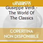 Giuseppe Verdi - The World Of The Classics cd
