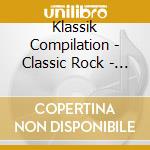 Klassik Compilation - Classic Rock - Classic Goes Pop cd musicale di Klassik Compilation
